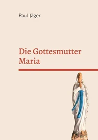 Die Gottesmutter Maria