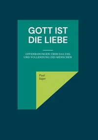 Gott ist die Liebe