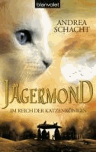 Jägermond 01 - Im Reich der Katzenkönigin.