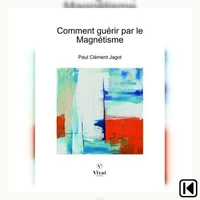 Comment guérir par le magnétisme