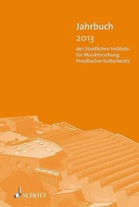 Simone Hohmaier - Jahrbuch des Staatlichen Instituts für Musikforsch  : Jahrbuch 2013 - des Staatlichen Instituts für Musikforschung Preußischer Kulturbesitz.