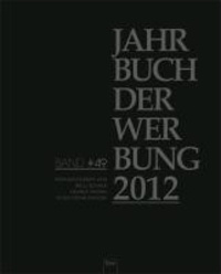 Jahrbuch der Werbung 2012 - Band 49.