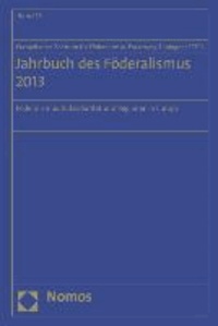 Jahrbuch des Föderalismus 2013 - Föderalismus, Subsidiarität und Regionen in Europa.