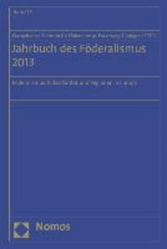 Jahrbuch des Föderalismus 2013 - Föderalismus, Subsidiarität und Regionen in Europa.