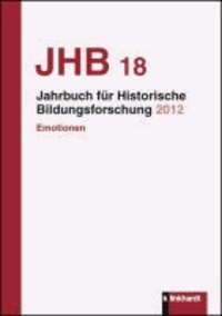 Jahrbuch für Historische Bildungsforschung, Band 18 - Emotionen in der Bildungsgeschichte.