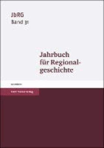 Jahrbuch für Regionalgeschichte. Band 31 - Geschichte.