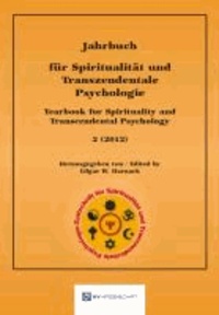 Jahrbuch für Spiritualität und Transzendentale Psychologie 2 (2012) - Yearbook for Spirituality and Transcendental Psychology 2 (2012).