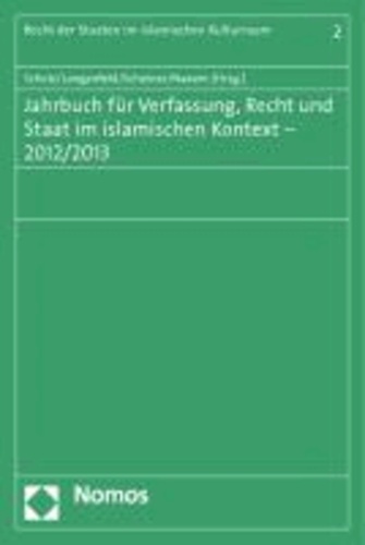 Jahrbuch für Verfassung, Recht und Staat im islamischen Kontext - 2012/2013.