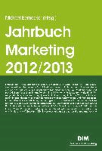 Jahrbuch Marketing 2012/2013 - Trendthemen und Tendenzen.