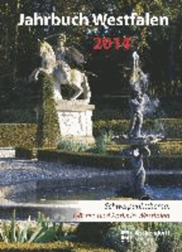 Jahrbuch Westfalen 2014 - Schwerpunktthema: Gärten und Parks in Westfalen.