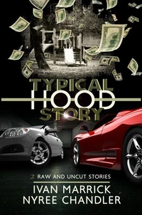 Typical Hood Story: 2 Raw and Uncut Stories