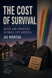 The Cost of Survival: Queer and Unhoused in Small City America