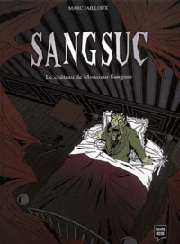 Sangsuc : Le Chateau De Monsieur Sangsuc