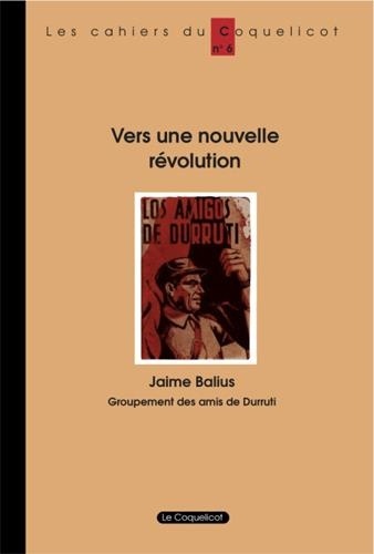 Jaime Balius et Des amis de durruti Groupement - Vers une nouvelle révolution.