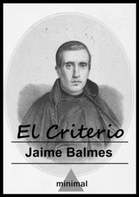 Jaime Balmes - El Criterio.