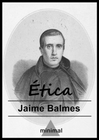 Jaime Balmes - Ética.