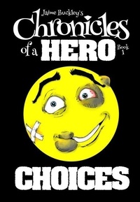 Choices - Chronicles of a Hero, #1
