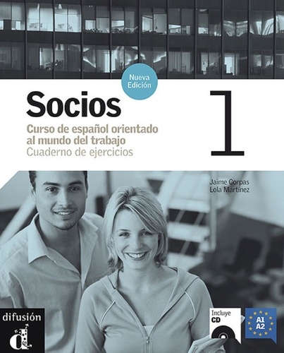 Jaime Corpas et Lola Martinez - Socios 1 - Cuaderno de ejercicios - Curso de español orientado al mundo del trabajo. 1 CD audio