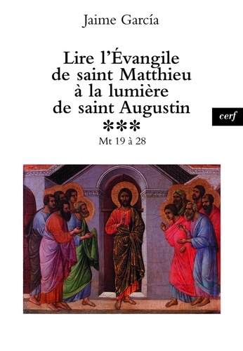 Lire l'Évangile de saint Matthieu à la lumière de saint Augustin. Mt 19 à 28