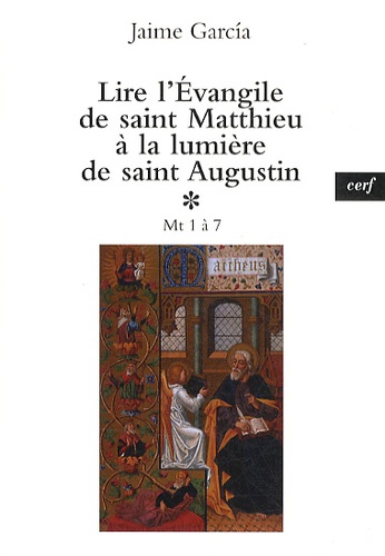Lire l'Evangile de saint Matthieu à la lumière de saint Augustin. Tome 1, Mt 1 à 7