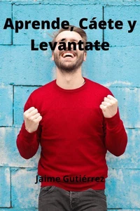 Aprende, Cáete y Levántate