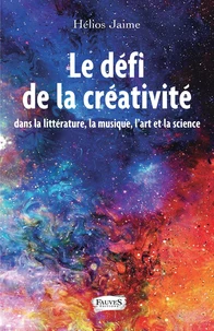 Le défi de la créativité dans la littérature, la musique, l'art et la science