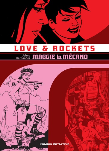 Love & Rockets L'intégrale Tome 1 Maggie la mécano