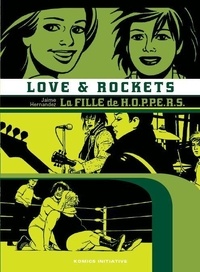 Jaime Hernandez - Love & Rockets Tome 3 : La fille de HOPPERS.