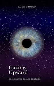  Jaime Orozco - Gazing Upward - Opening the Cosmic Curtain.