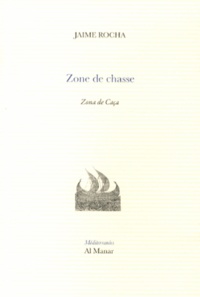 Jaime Rocha - Zone de chasse - Edition bilingue français-portugais.