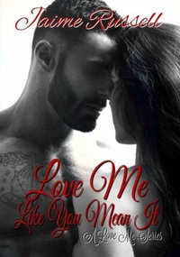 Love Me Like You Mean It