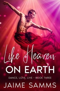  Jaime Samms - Like Heaven On Earth - Dance, Love, Live, #3.