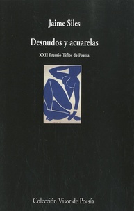 Jaime Siles - Desnudos y acuarelas - XXII Premio Tiflos de Poesia.