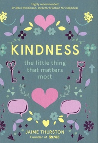 Jaime Thurston - Kindness - The Little Thing that Matters Most.