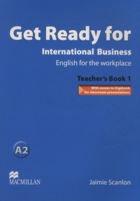 Jaimie Scanlon - Get Ready for International Business - Teacher's Book 1. 1 CD audio