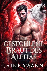 Die gestohlene Braut des Alphas