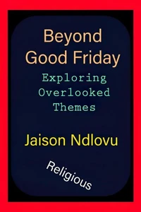 Beyond Good Friday
