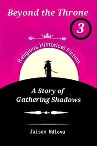 Beyond the Throne 3: A Story of Gathering Shadows