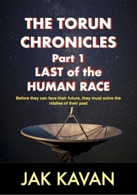  Jak Kavan - Last of the Human Race - THE TORUN CHRONICLES.