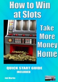  Jak MARTIN - How to Win at Slots.