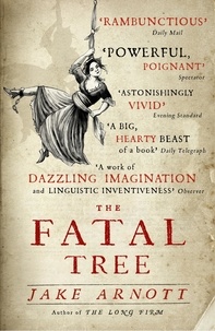 Jake Arnott - The Fatal Tree.