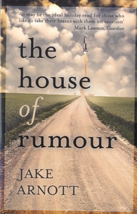 Jake Arnott - The House of Rumour.