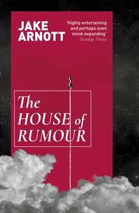Jake Arnott - The House of Rumour.