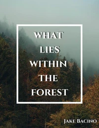 What Lies Within the Forest