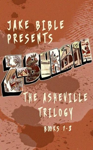 Z-Burbia: The Asheville Trilogy, Books 1-3