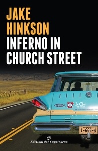Jake Hinkson - Inferno in Church Street.