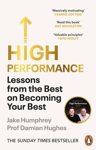 Jake Humphrey et Damian Hughes - High Performance - Lessons from the Best on Becoming Your Best.