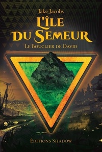 Jake Jacobs - Le Bouclier de David 1 : L'Île du Semeur.