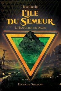 Jake Jacobs - Le Bouclier de David 1 : L'Île du Semeur.