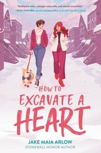 Jake Maia Arlow - How to Excavate a Heart.